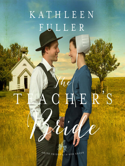 Title details for The Teacher's Bride by Kathleen Fuller - Available